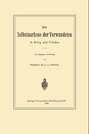 Die Selbstnarkose der Verwundeten in Krieg und Frieden