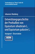 Entwicklungsgeschichte der Prothallien von Equisetum silvaticum L. und Equisetum palustre L.