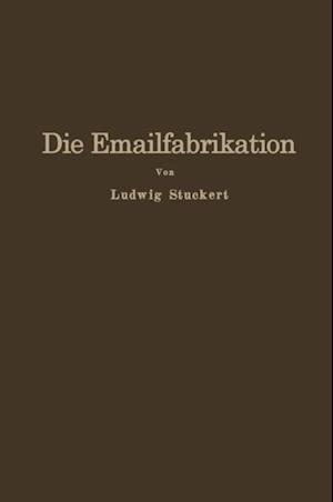 Die Emailfabrikation