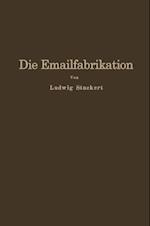 Die Emailfabrikation