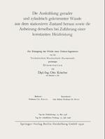 Die Auskühlung gerader und zylindrisch gekrümmter Wände aus dem stationären Zustand heraus sowie die Anheizung derselben bei Zuführung einer konstanten Heizleistung