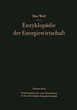 Belastungskurven Und Dauerlinien in Der Elektrischen Energiewirtschaft