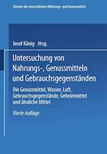 Untersuchung von Nahrungs-, Genussmitteln und Gebrauchsgegenständen; T. 3, Die Genussmittel, Wasser, Luft, Gebrauchsgegenstände, Geheimmittel und ähnliche Mittel