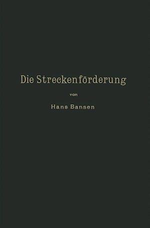 Die Streckenförderung.