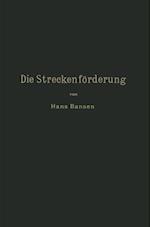 Die Streckenförderung.