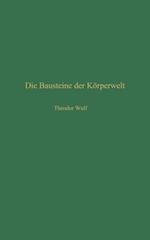 Die Bausteine der Körperwelt