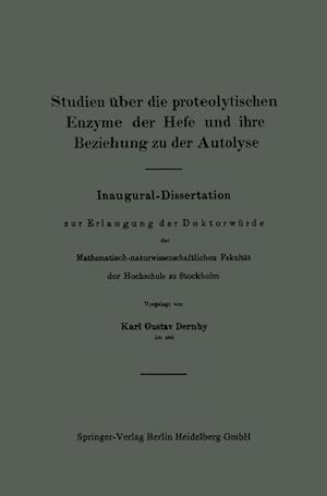 Studien über die proteolytischen Enzyme der Hefe und ihre Beziehung zu der Autolyse