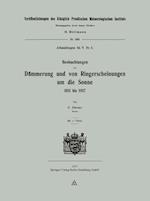 Beobachtungen der Dämmerung und von Ringerscheinungen um die Sonne 1911 bis 1917