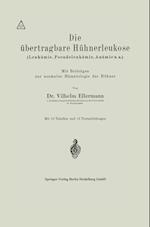 Die Übertragbare Hühnerleukose (Leukämie, Pseudoleukämie, Anämie U.A.)