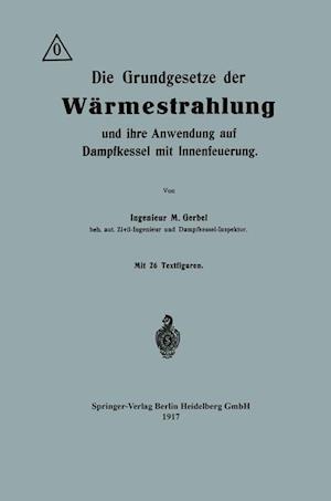 Die Grundgesetze der Wärmestrahlung und ihre Anwendung auf Dampfkessel mit Innenfeuerung