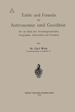 Tafeln und Formeln aus Astronomie und Geodäsie für die Hand des Forschungsreisenden, Geographen, Astronomen und Geodäten