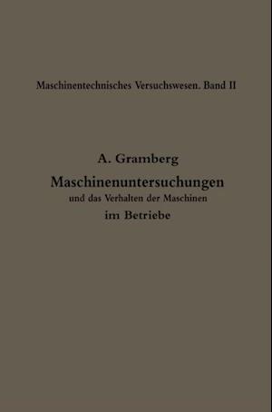 Maschinenuntersuchungen und das Verhalten der Maschinen im Betriebe