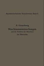 Maschinenuntersuchungen und das Verhalten der Maschinen im Betriebe