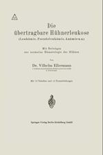 Die übertragbare Hühnerleukose (Leukämie, Pseudoleukämie, Anämie u.a.)