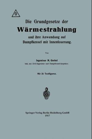 Die Grundgesetze der Wärmestrahlung und ihre Anwendung auf Dampfkessel mit Innenfeuerung