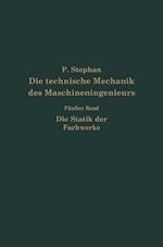 Die Technische Mechanik Des Maschineningenieurs Mit Besonderer Berücksichtigung Der Anwendungen