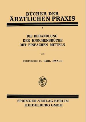 Die Behandlung der Knochenbrüche mit Einfachen Mitteln