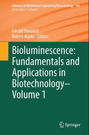 Bioluminescence: Fundamentals and Applications in Biotechnology - Volume 1