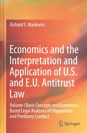 Economics and the Interpretation and Application of U.S. and E.U. Antitrust Law I-II