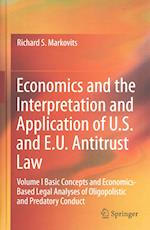 Economics and the Interpretation and Application of U.S. and E.U. Antitrust Law I-II