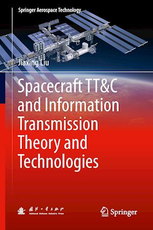 Spacecraft TT&C and Information Transmission Theory and Technologies