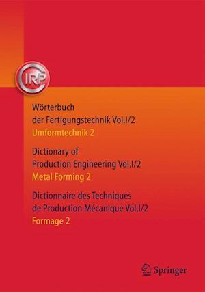 Wörterbuch der Fertigungstechnik. Dictionary of Production Engineering. Dictionnaire des Techniques de Production Mécanique Vol.I/2