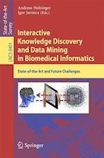 Interactive Knowledge Discovery and Data Mining in Biomedical Informatics