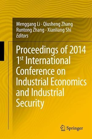 Proceedings of 2014 1st International Conference on Industrial Economics and Industrial Security