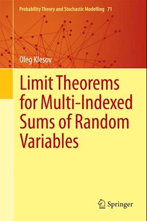 Limit Theorems for Multi-Indexed Sums of Random Variables