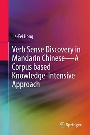 Verb Sense Discovery in Mandarin Chinese-A Corpus based Knowledge-Intensive Approach