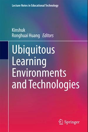 Ubiquitous Learning Environments and Technologies