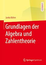 Grundlagen der Algebra und Zahlentheorie