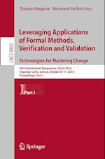 Leveraging Applications of Formal Methods, Verification and Validation. Technologies for Mastering Change