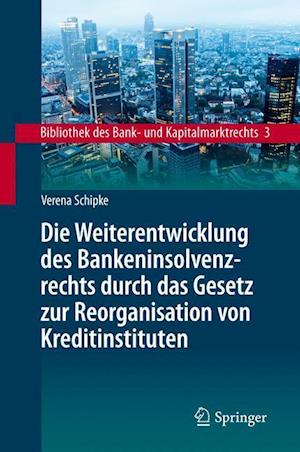 Die Weiterentwicklung des Bankeninsolvenzrechts durch das Gesetz zur Reorganisation von Kreditinstituten