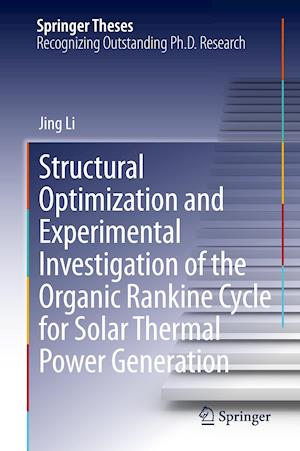 Structural Optimization and Experimental Investigation of the Organic Rankine Cycle for Solar Thermal Power Generation