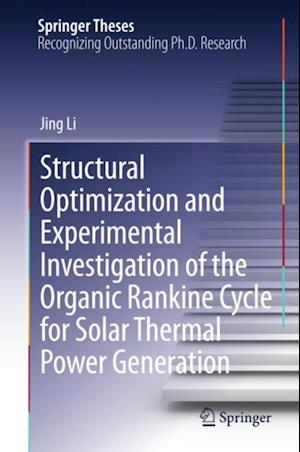 Structural Optimization and Experimental Investigation of the Organic Rankine Cycle for Solar Thermal Power Generation