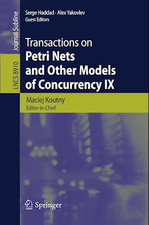 Transactions on Petri Nets and Other Models of Concurrency IX