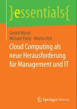 Cloud Computing als neue Herausforderung für Management und IT