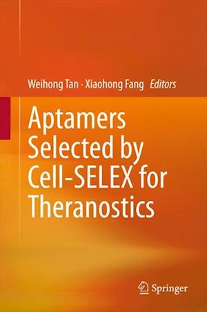 Aptamers Selected by Cell-SELEX for Theranostics