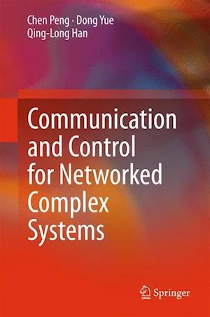 Communication and Control for Networked Complex Systems