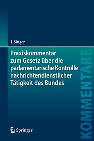 Praxiskommentar zum Gesetz über die parlamentarische Kontrolle nachrichtendienstlicher Tätigkeit des Bundes