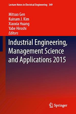 Industrial Engineering, Management Science and Applications 2015