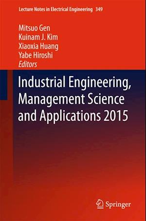 Industrial Engineering, Management Science and Applications 2015