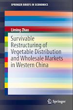 Survivable Restructuring of Vegetable Distribution and Wholesale Markets in Western China