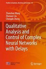 Qualitative Analysis and Control of Complex Neural Networks with Delays