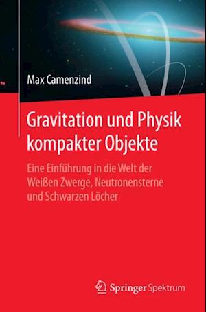 Gravitation und Physik kompakter Objekte