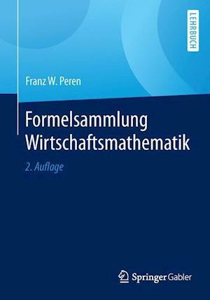 Peren, F: Formelsammlung Wirtschaftsmathematik