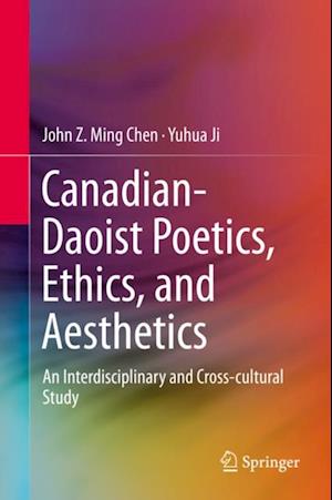 Canadian-Daoist Poetics, Ethics, and Aesthetics