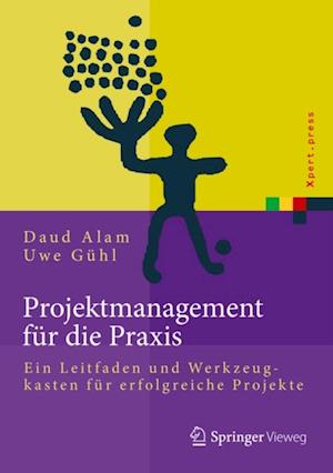 Projektmanagement für die Praxis