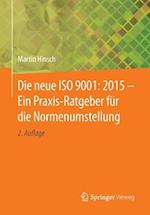 Die neue ISO 9001: 2015 - Ein Praxis-Ratgeber für die Normenumstellung